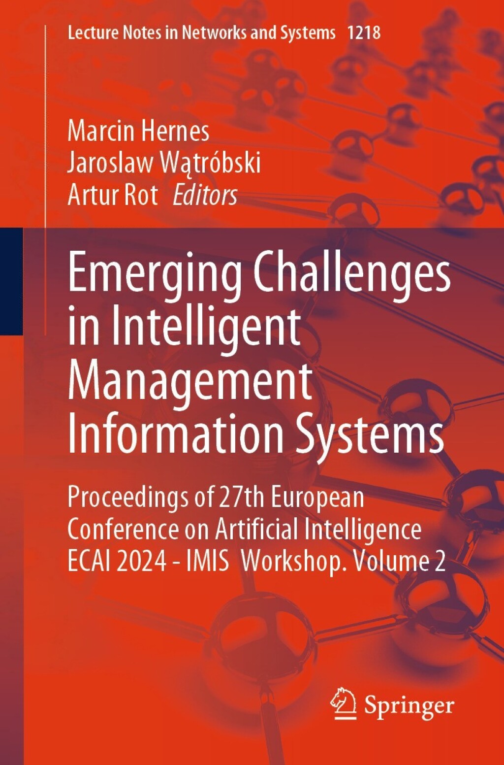 Emerging Challenges in Intelligent Management Information Systems Proceedings of 27th European Conference on Artificial Intelligence ECAI 2024 – IMIS  Workshop. Volume 2
