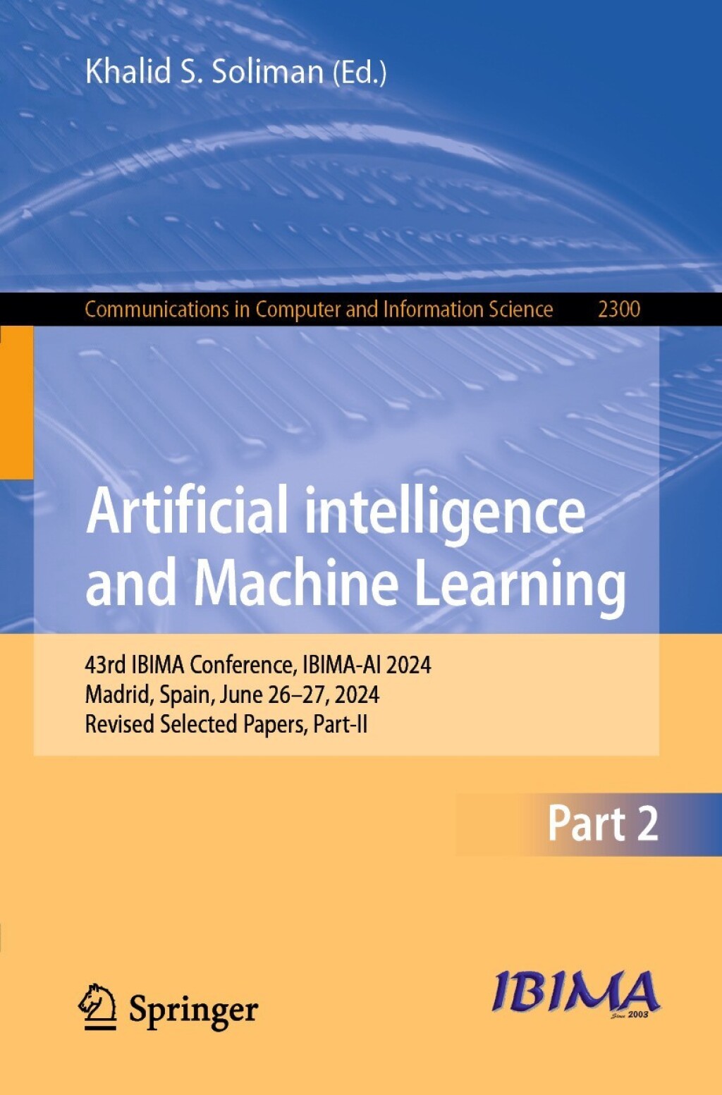 Artificial Intelligence and Machine Learning 43rd IBIMA Conference, IBIMA-AI 2024, Madrid, Spain, June 26–27, 2024, Revised Selected Papers, Part-II