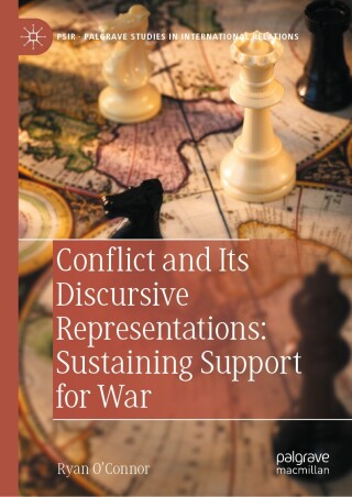 Cover image: Conflict and Its Discursive Representations: Sustaining Support for War 9783031790881