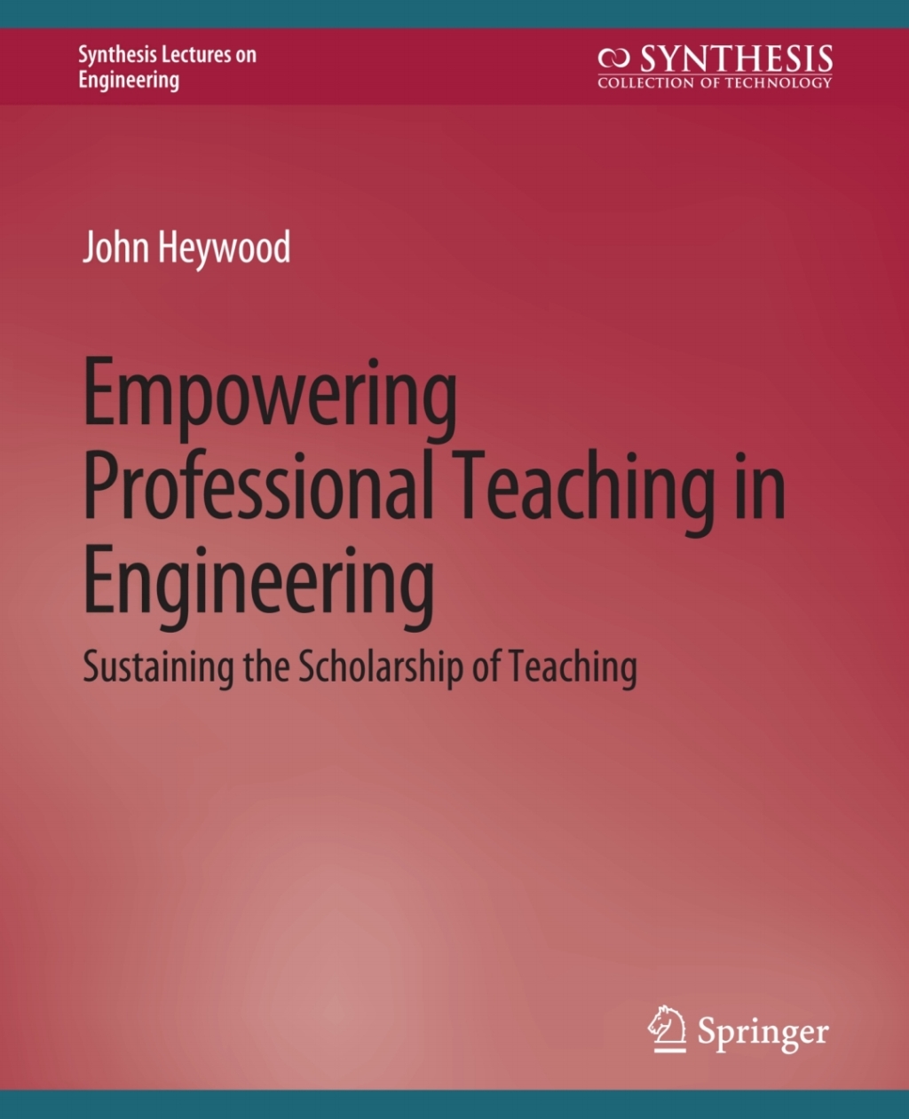 Empowering Professional Teaching in Engineering Sustaining the Scholarship of Teaching