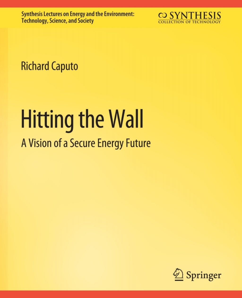 Hitting the Wall A Vision of a Secure Energy Future