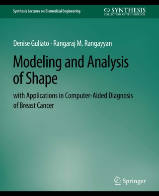 Cover image: Modeling and Analysis of Shape with Applications in Computer-aided Diagnosis of Breast Cancer 9783031794285