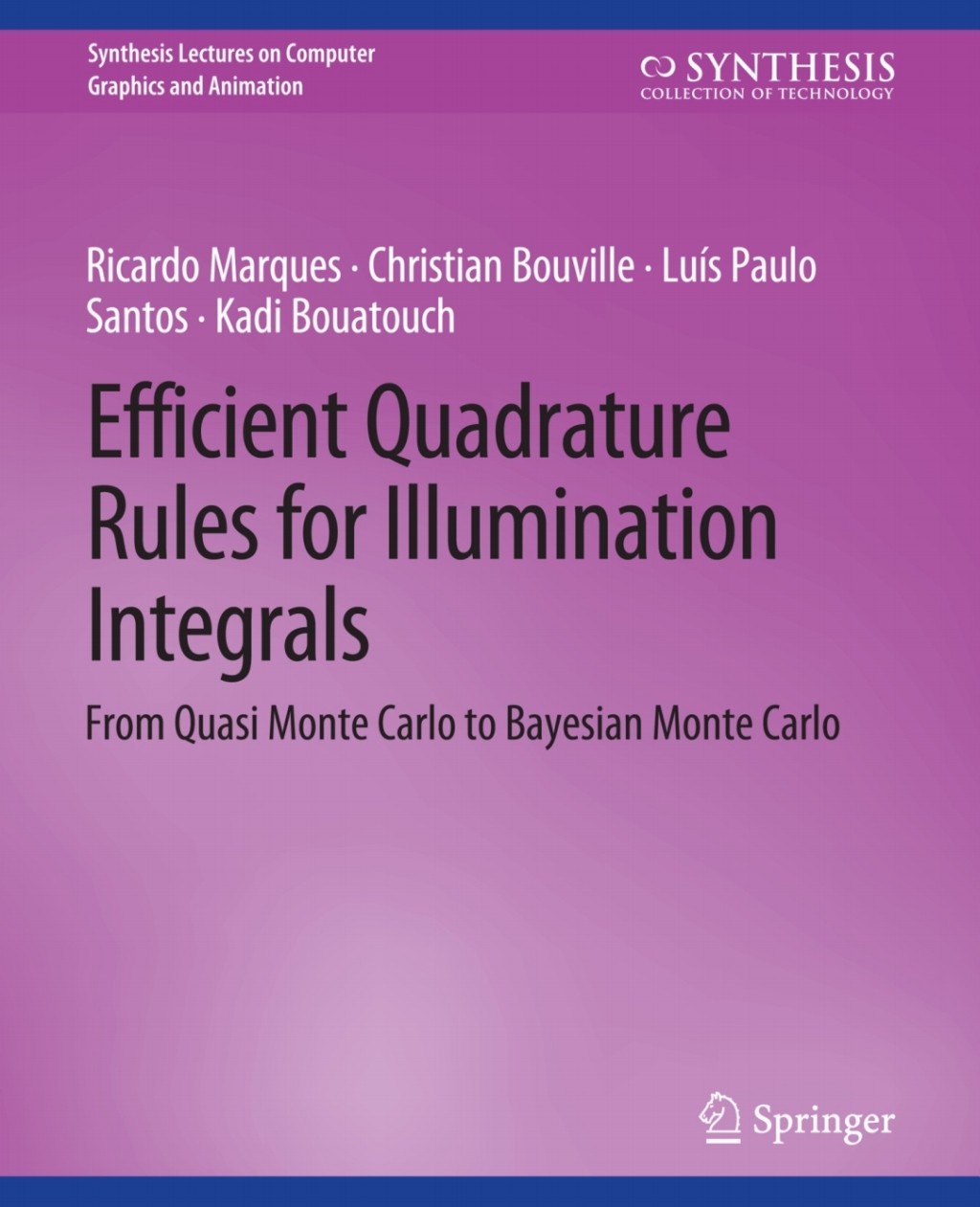 Efficient Quadrature Rules for Illumination Integrals From Quasi Monte Carlo to Bayesian Monte Carlo