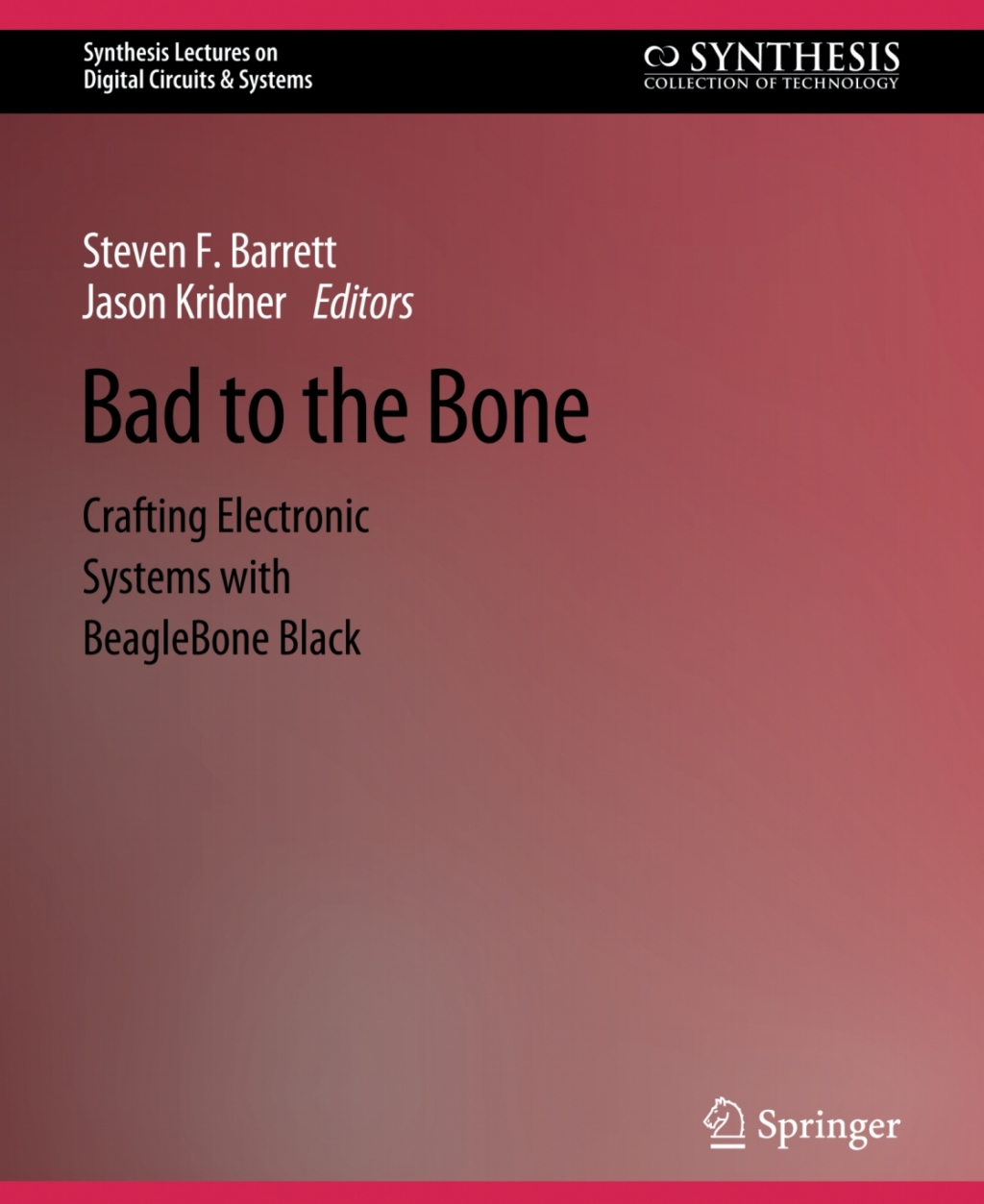 Bad to the Bone Crafting Electronic Systems with BeagleBone Black, Second Edition 2nd Edition