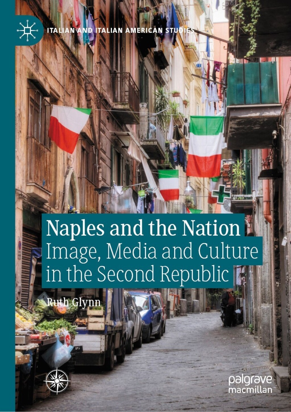 Naples and the Nation Image, Media and Culture in the Second Republic