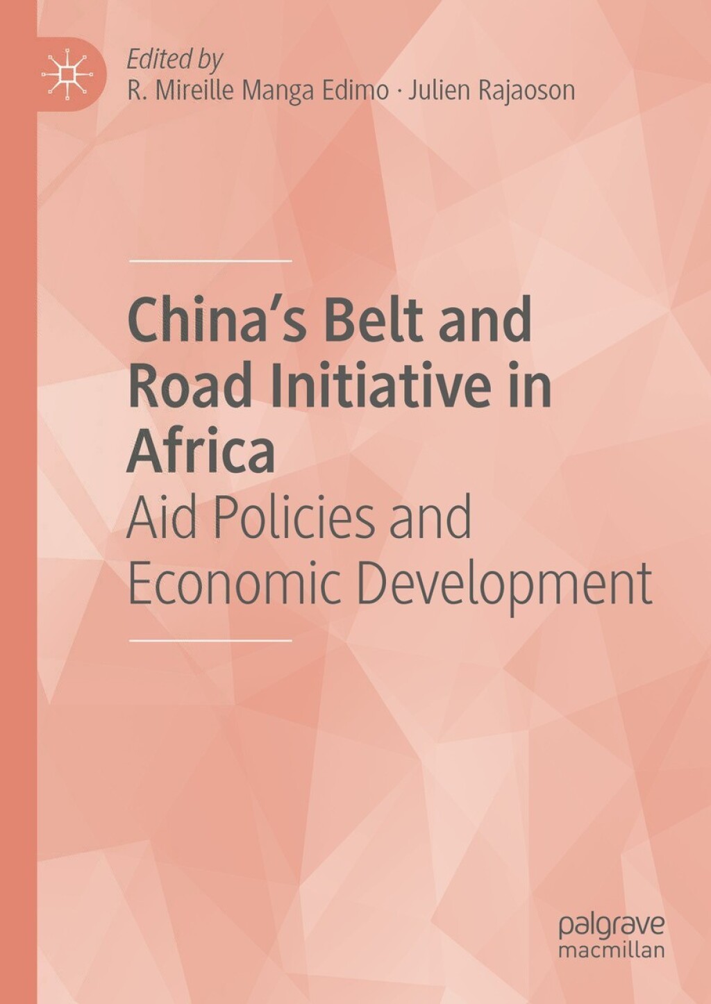 China’s Belt and Road Initiative in Africa Aid Policies and Economic Development