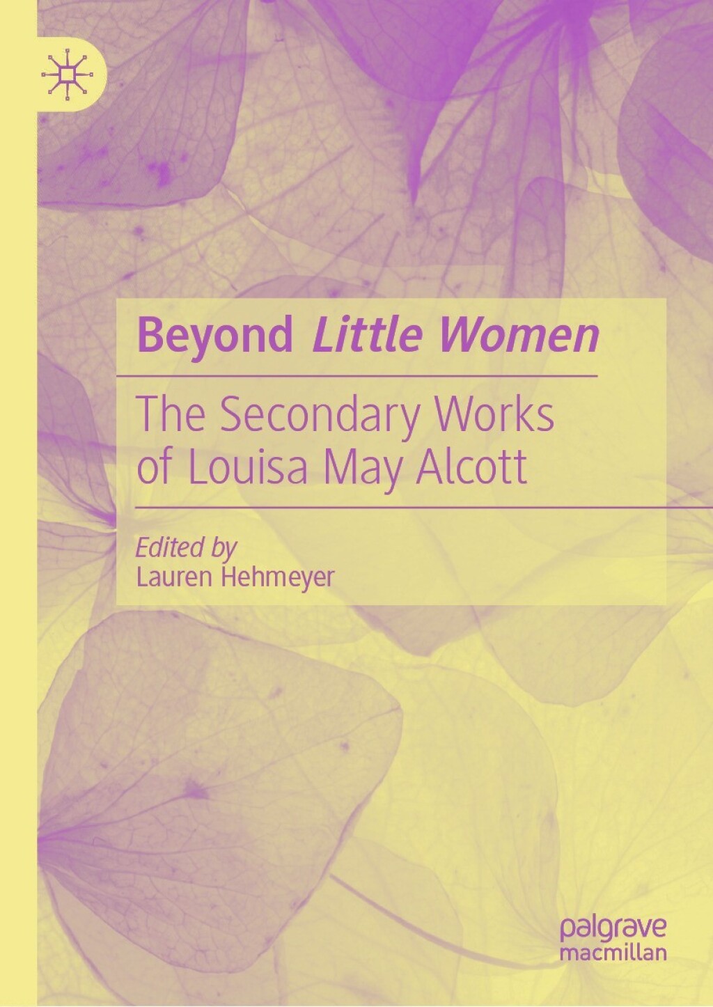 Beyond Little Women The Secondary Works of Louisa May Alcott