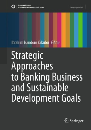 صورة الغلاف: Strategic Approaches to Banking Business and Sustainable Development Goals 9783031807435