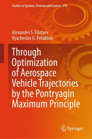 Immagine di copertina: Through Optimization of Aerospace Vehicle Trajectories by the Pontryagin Maximum Principle 9783031807558