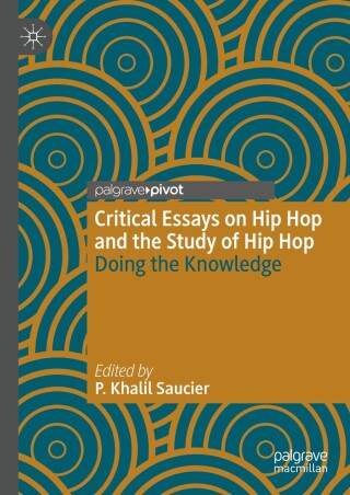 Cover image: Critical Essays on Hip Hop and the Study of Hip Hop 9783031807626