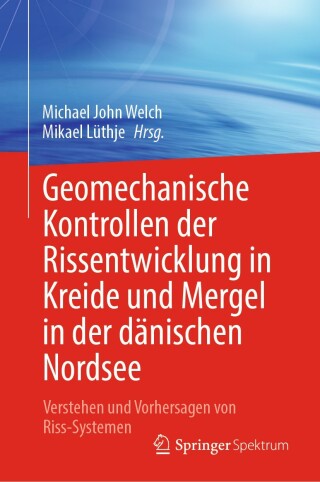 Cover image: Geomechanische Kontrollen der Rissentwicklung in Kreide und Mergel in der dänischen Nordsee 9783031813443