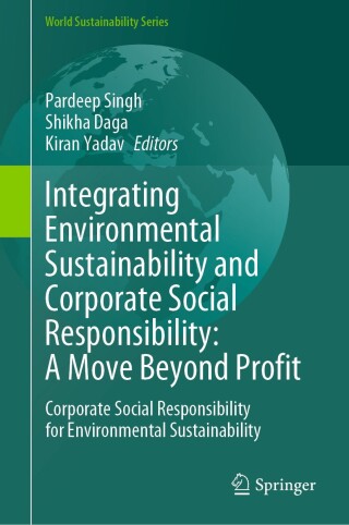 Cover image: Integrating Environmental Sustainability and Corporate Social Responsibility: A Move Beyond Profit 9783031814686