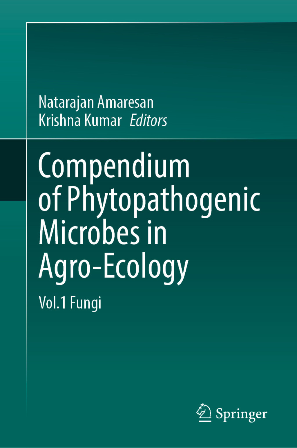 Compendium of Phytopathogenic Microbes in Agro-Ecology Vol.1 Fungi