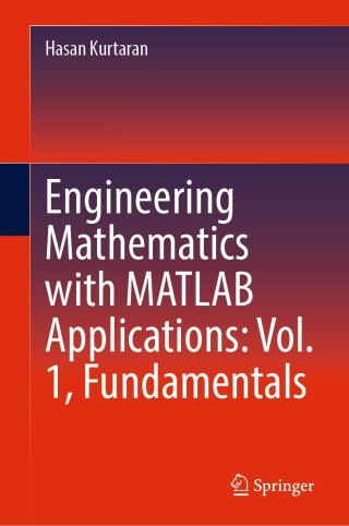 Immagine di copertina: Engineering Mathematics with MATLAB Applications: Vol. 1, Fundamentals 9783031818684