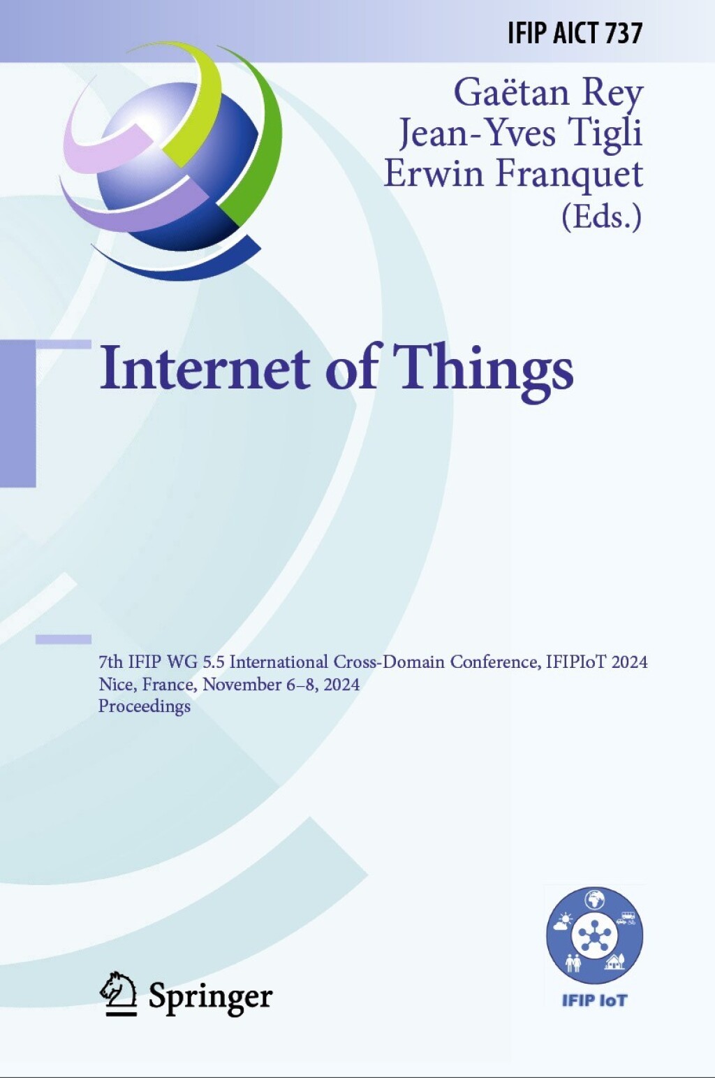 Internet of Things 7th IFIP WG 5.5 International Cross-Domain Conference, IFIPIoT 2024, Nice, France, November 6–8, 2024, Proceedings