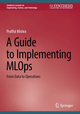 Omslagafbeelding: A Guide to Implementing MLOps 9783031820090