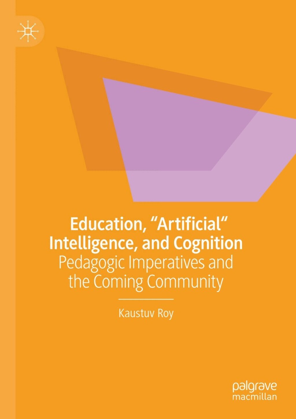Education, “Artificial” Intelligence, and Cognition Pedagogic Imperatives and the Coming Community