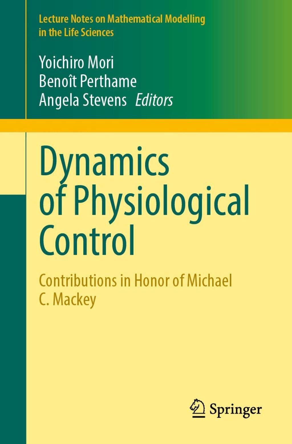 Dynamics of Physiological Control Contributions in Honor of Michael C. Mackey