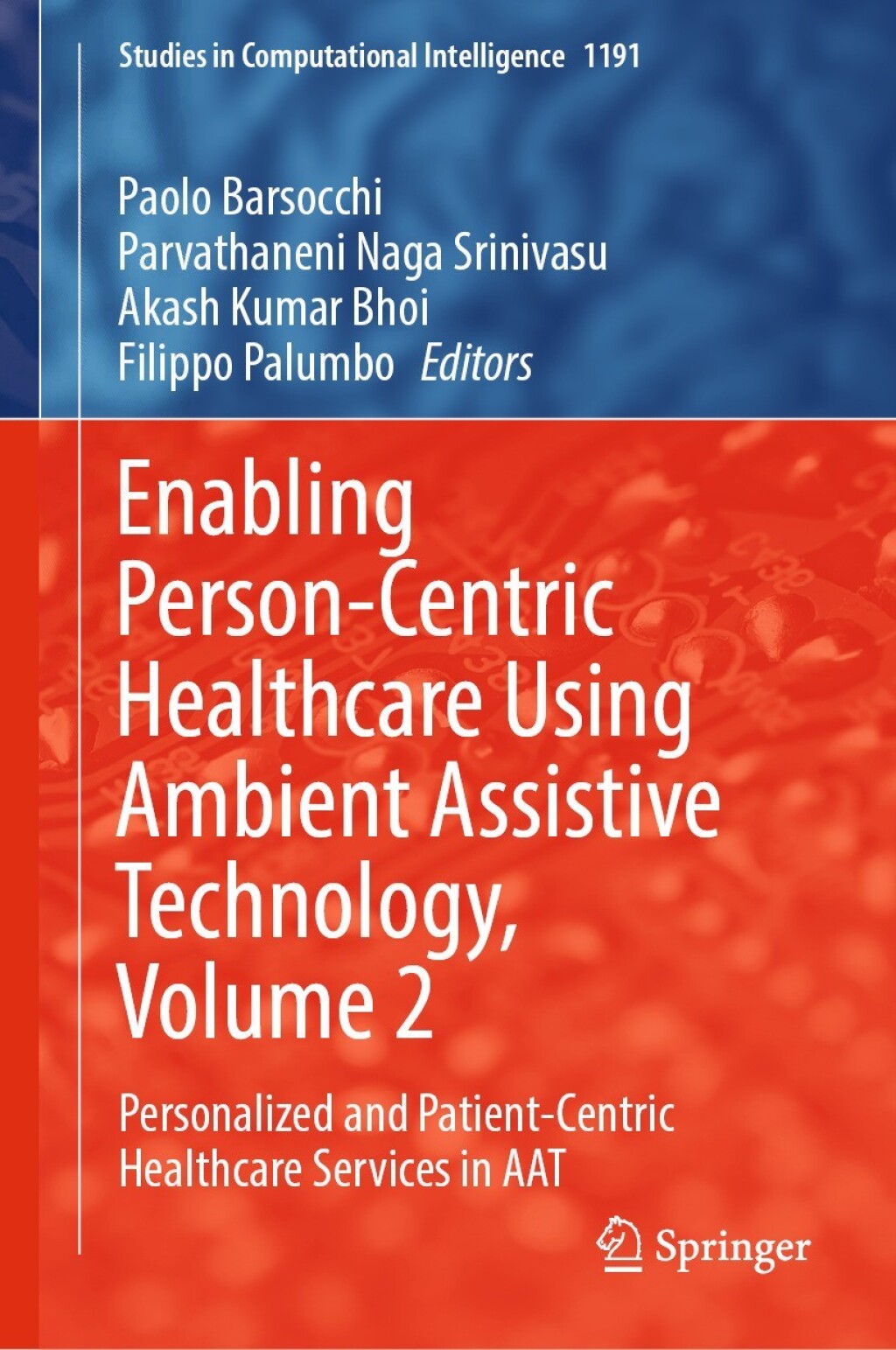 Enabling Person-Centric Healthcare Using Ambient Assistive Technology, Volume 2 Personalized and Patient-Centric Healthcare Services in AAT