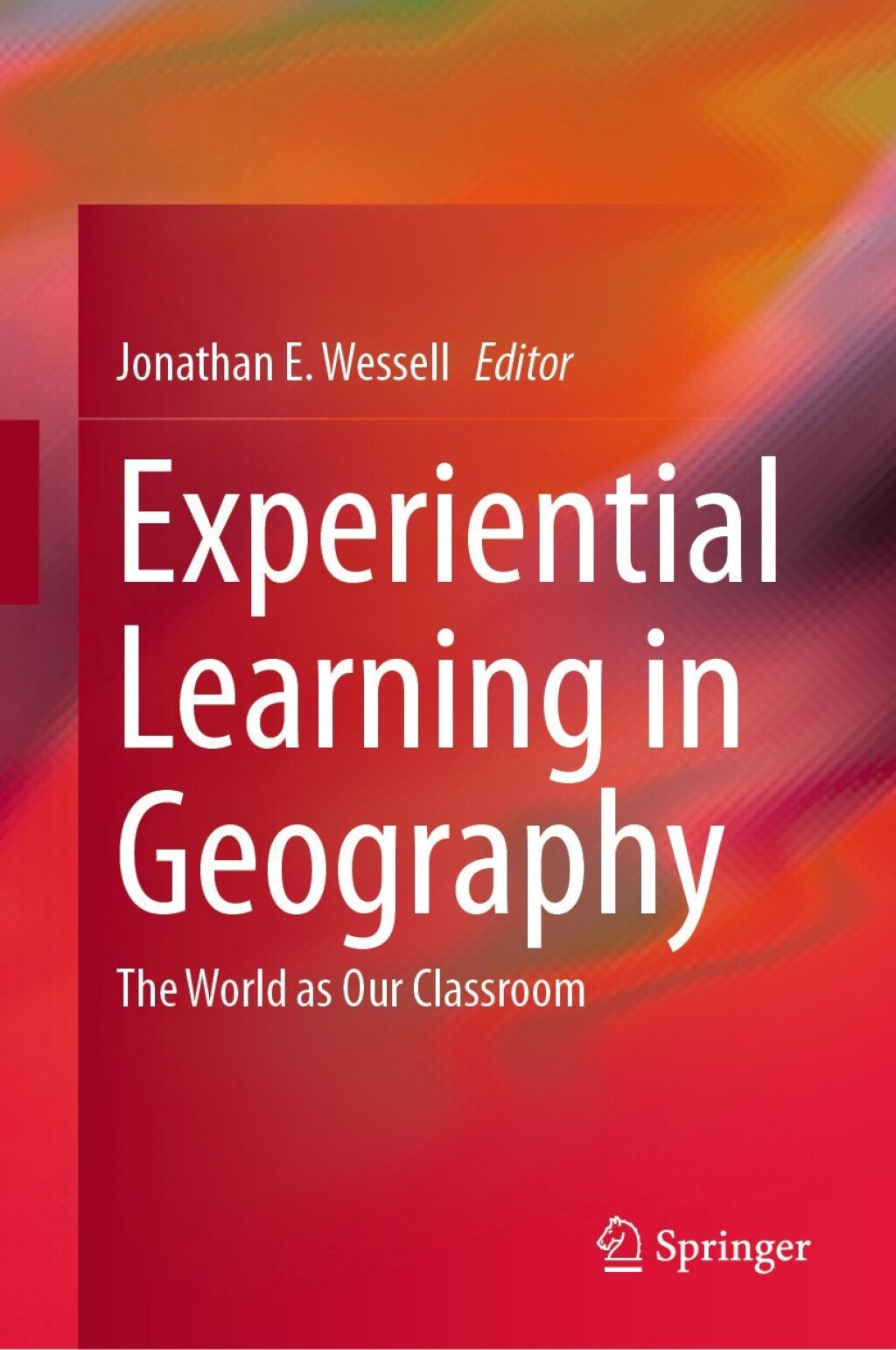 Experiential Learning in Geography The World as Our Classroom