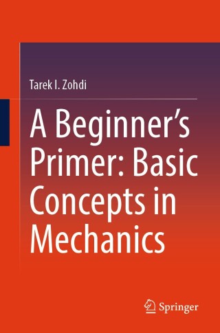 Cover image: A Beginner’s Primer: Basic Concepts in Mechanics 9783031829031