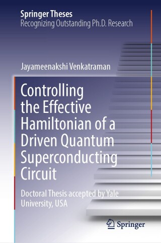 表紙画像: Controlling the Effective Hamiltonian of a Driven Quantum Superconducting Circuit 9783031832697