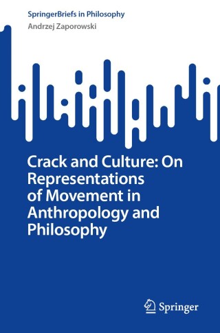 Imagen de portada: Crack and Culture: On Representations of Movement in Anthropology and Philosophy 9783031834219