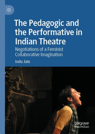 Cover image: The Pedagogic and the Performative in Indian Theatre 9783031841439