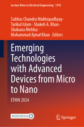 صورة الغلاف: Emerging Technologies with Advanced Devices from Micro to Nano 9783031843303