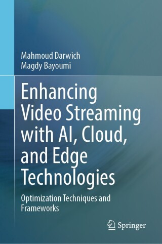 Cover image: Enhancing Video Streaming with AI, Cloud, and Edge Technologies 9783031846502