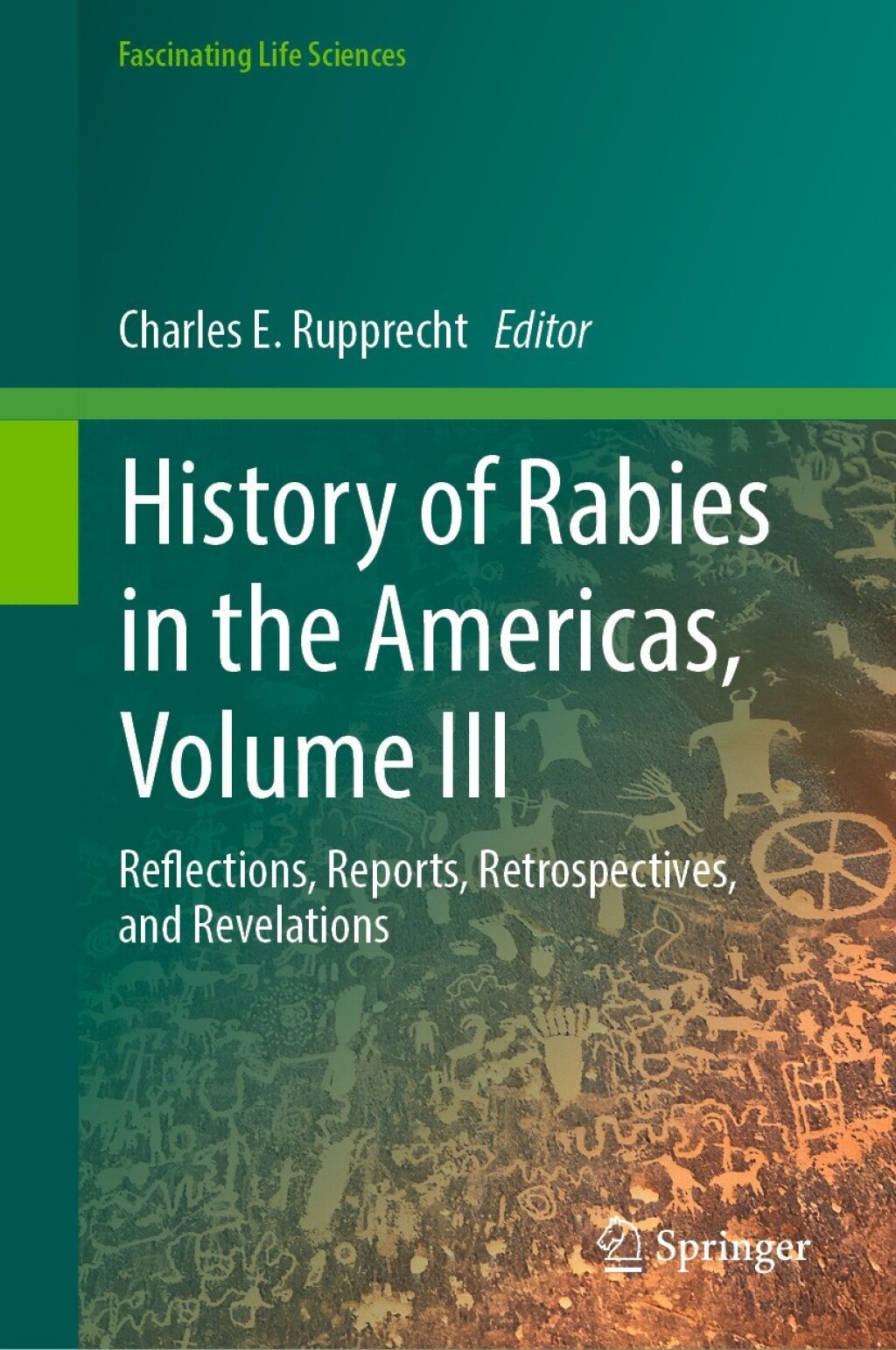 History of Rabies in the Americas, Volume III Reflections, Reports, Retrospectives, and Revelations