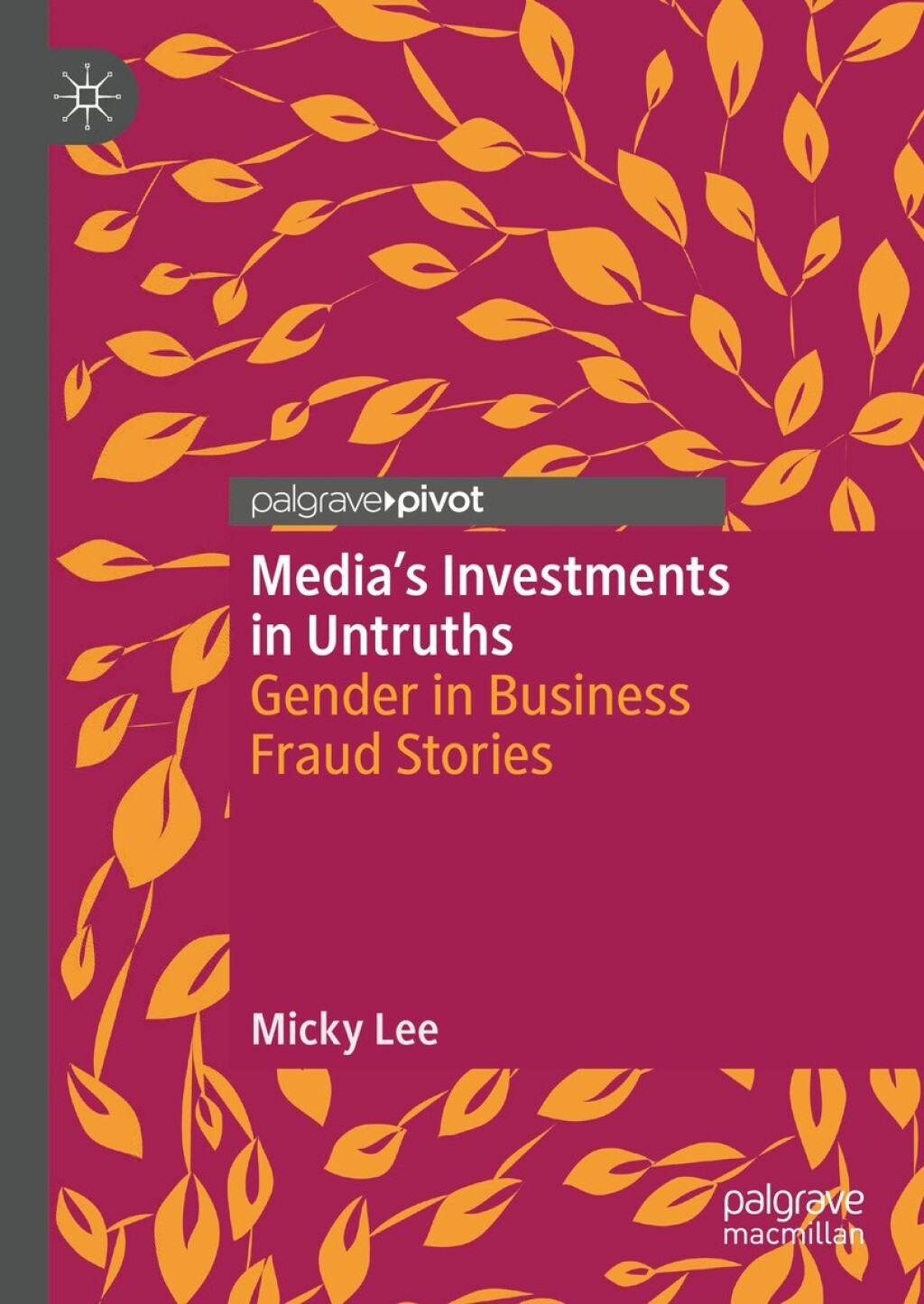 Media’s Investments in Untruths Gender in Business Fraud Stories