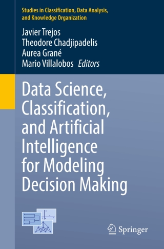 Cover image: Data Science, Classification, and Artificial Intelligence for Modeling Decision Making 9783031858697