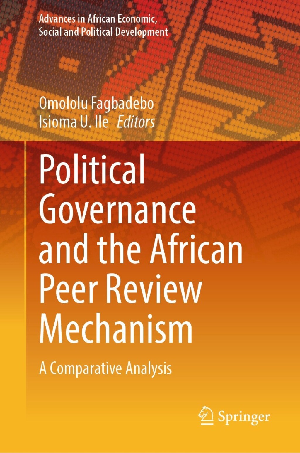 Political Governance and the African Peer Review Mechanism A Comparative Analysis
