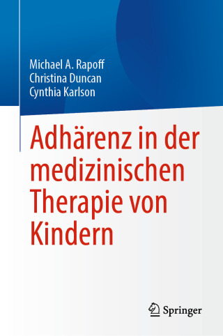 Cover image: Adhärenz in der medizinischen Therapie von Kindern 9783031868443