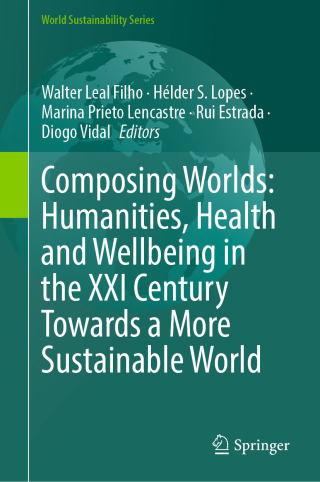 Cover image: Composing Worlds: Humanities, Health and Wellbeing in the XXI Century Towards a More Sustainable World 9783031871078