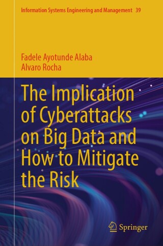 Cover image: The Implication of Cyberattacks on Big Data and How to Mitigate the Risk 9783031885693