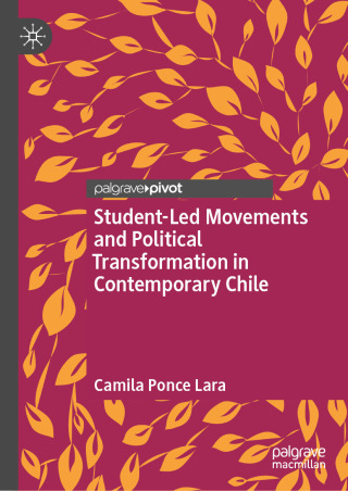 صورة الغلاف: Student-Led Movements and Political Transformation in Contemporary Chile 9783031890246