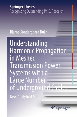 Cover image: Understanding Harmonic Propagation in Meshed Transmission Power Systems with a Large Number of Underground Cables 9783031892332