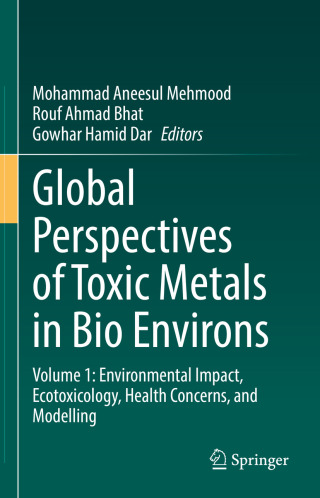 Cover image: Global Perspectives of Toxic Metals in Bio Environs 9783031897245