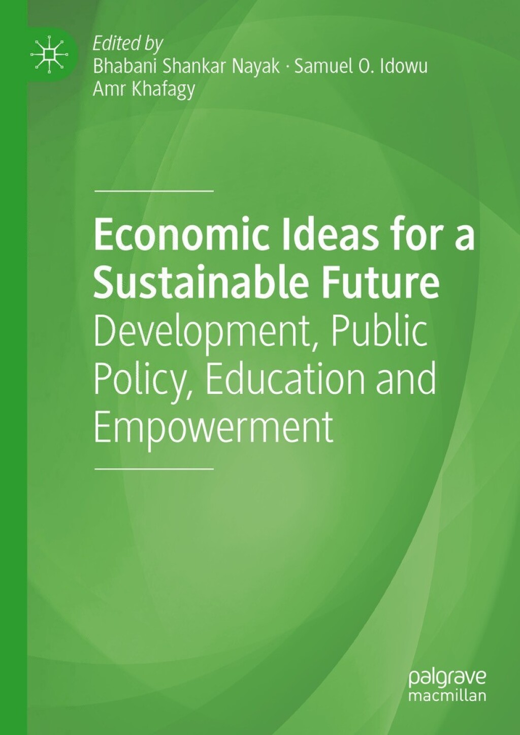 Economic Ideas for a Sustainable Future Development, Public Policy, Education and Empowerment