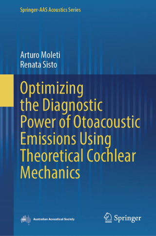 Cover image: Optimizing the Diagnostic Power of Otoacoustic Emissions Using Theoretical Cochlear Mechanics 9783031905131