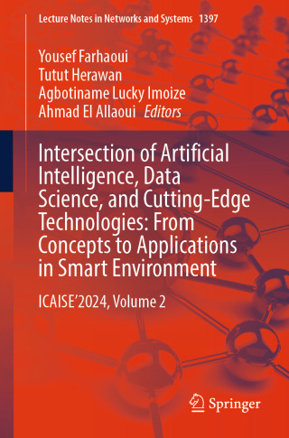 Cover image: Intersection of Artificial Intelligence, Data Science, and Cutting-Edge Technologies: From Concepts to Applications in Smart Environment 9783031909207