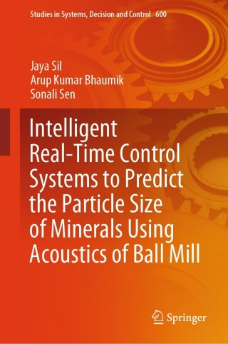 Cover image: Intelligent Real-Time Control Systems to Predict the Particle Size of Minerals Using Acoustics of Ball Mill 9783031912894