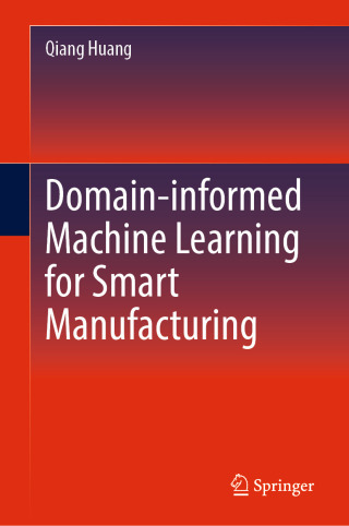 Imagen de portada: Domain-informed Machine Learning for Smart Manufacturing 9783031916304