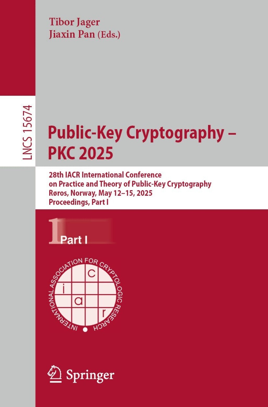 Public-Key Cryptography – PKC 2025 28th IACR International Conference on Practice and Theory of Public-Key Cryptography, Røros, Norway, May 12–15, 2025, Proceedings, Part I