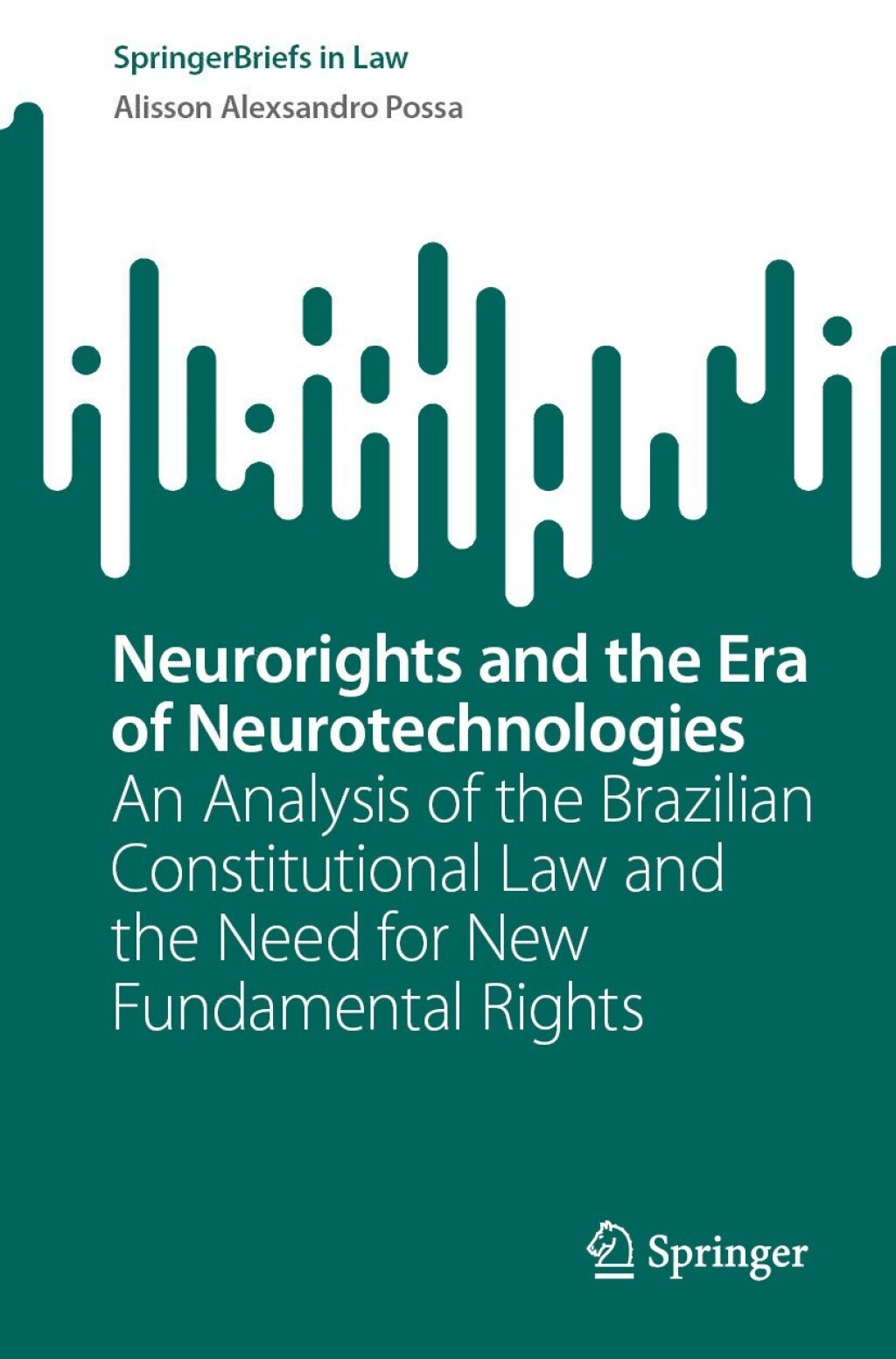 Neurorights and the Era of Neurotechnologies An Analysis of the Brazilian Constitutional Law and the Need for New Fundamental Rights