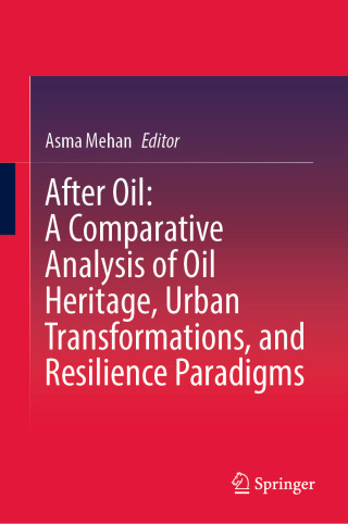 Imagen de portada: After Oil : A Comparative Analysis of Oil Heritage, Urban Transformations, and Resilience Paradigms 9783031921872