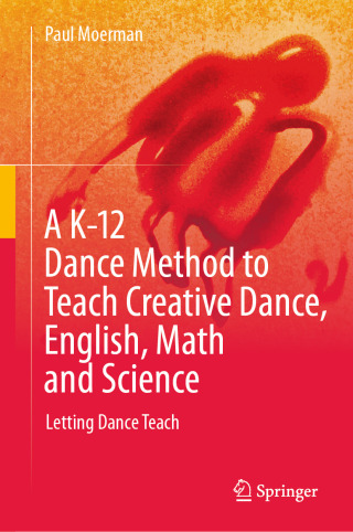Titelbild: A K-12 Dance Method to Teach Creative Dance, English, Math and Science 9783031931550