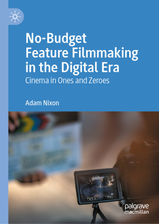 表紙画像: No-Budget Feature Filmmaking in the Digital Era 9783031931802
